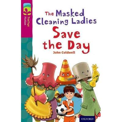 Oxford Reading Tree TreeTops Fiction: Level 10: The Masked Cleaning Ladies Save the Day, Taschenbuch von John Coldwell, Oxford University Press,
