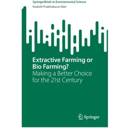 Extractive Farming or Bio Farming?, Fachbücher von Kodoth Prabhakaran Nair