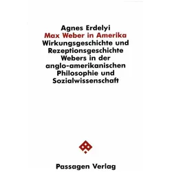 Max Weber in Amerika, Fachbücher von Agnes Erdelyi