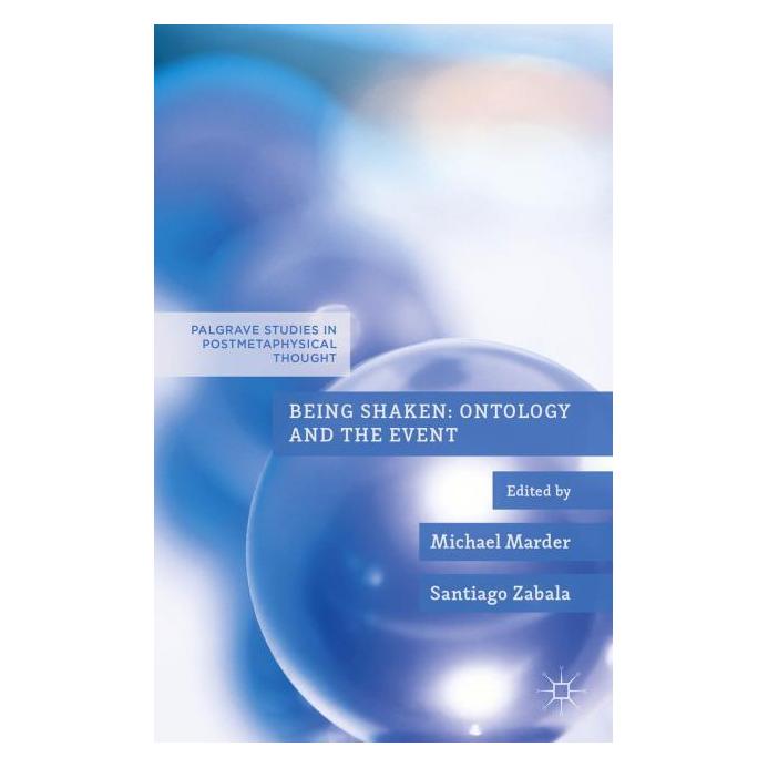 Palgrave Macmillan Uk Being Shaken: Ontology and the Event (Englisch, Hardcover, M. Marder, S. Zabala) (63307951)