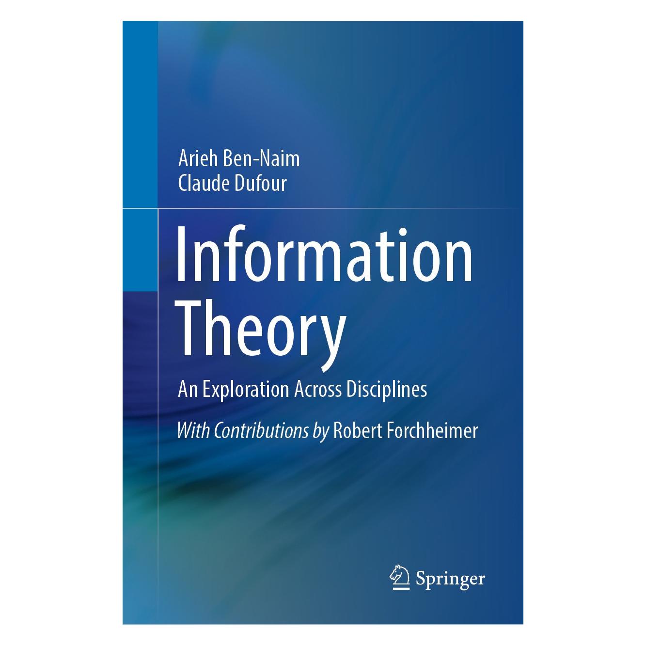 Springer Information Theory (Englisch, Hardcover, Arieh Ben-Naim, Claude Dufour, Robert Forchheimer) (9783031677465)