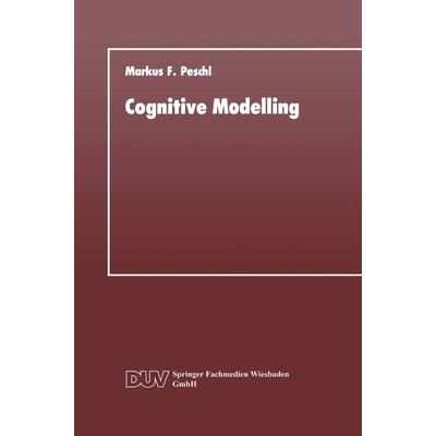 Cognitive Modelling, Taschenbuch von Markus F. Peschl, Deutscher Universitätsverlag, 978-3-8244-2014-8