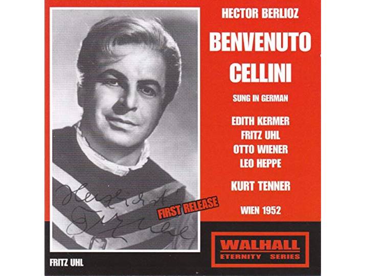 Kermer, Uhl, Wiener, Heppe, Vienna - Berlioz: Benvenuto Cellini (Sung In