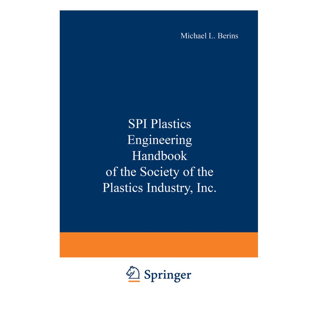 Springer SPI Plastics Engineering Handbook of the Society of the Plastics Industry, Inc. (Englisch, Softcover, Michael L. Berins) (55541267)