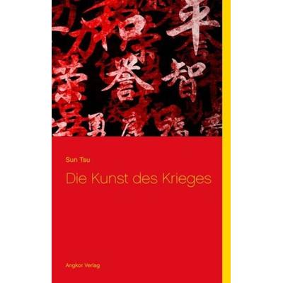 Die Kunst des Krieges, Taschenbuch von Sun Tzu Sun Tsu,Sun Tse Sunzi, Angkor, 978-3-943839-66-1