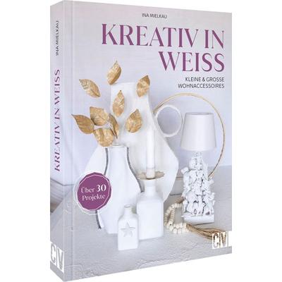 Kreativ in Weiß, Gebundene Ausgabe von Ina Mielkau, Christophorus, 978-3-8388-3910-3