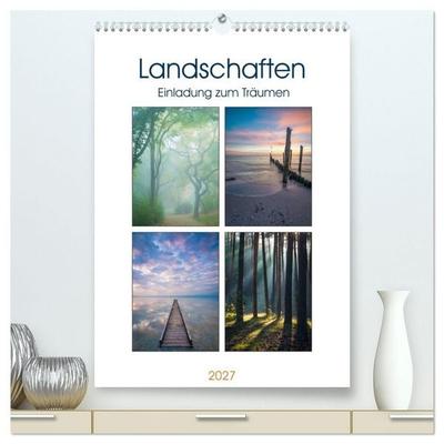 Landschaften - Einladung zum Träumen (hochwertiger Premium Wandkalender 2027 DIN A2 hoch), Kunstdruck in Hochglanz