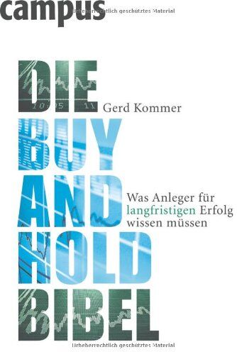 Gerd Kommer - Die Buy-and-Hold-Bibel: Was Anleger für langfristigen Erfolg wissen müssen - Preis vom 09.10.2026 07:28:09 h