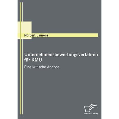 Unternehmensbewertungsverfahren für KMU, Taschenbuch von Norbert Laurenz, Diplomica Verlag GmbH, 978-3-8366-5552-1