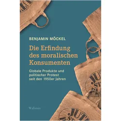Die Erfindung des moralischen Konsumenten, Fachbücher von Benjamin Möckel