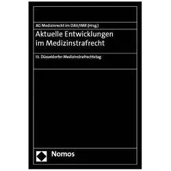 Aktuelle Entwicklungen im Medizinstrafrecht, Fachbücher von Berlin, Institut für Rechtsfragen der Medizin, Düsseldorf, Arbeitsgemeinschaft Medizinrecht im Deutschen Anwaltverein