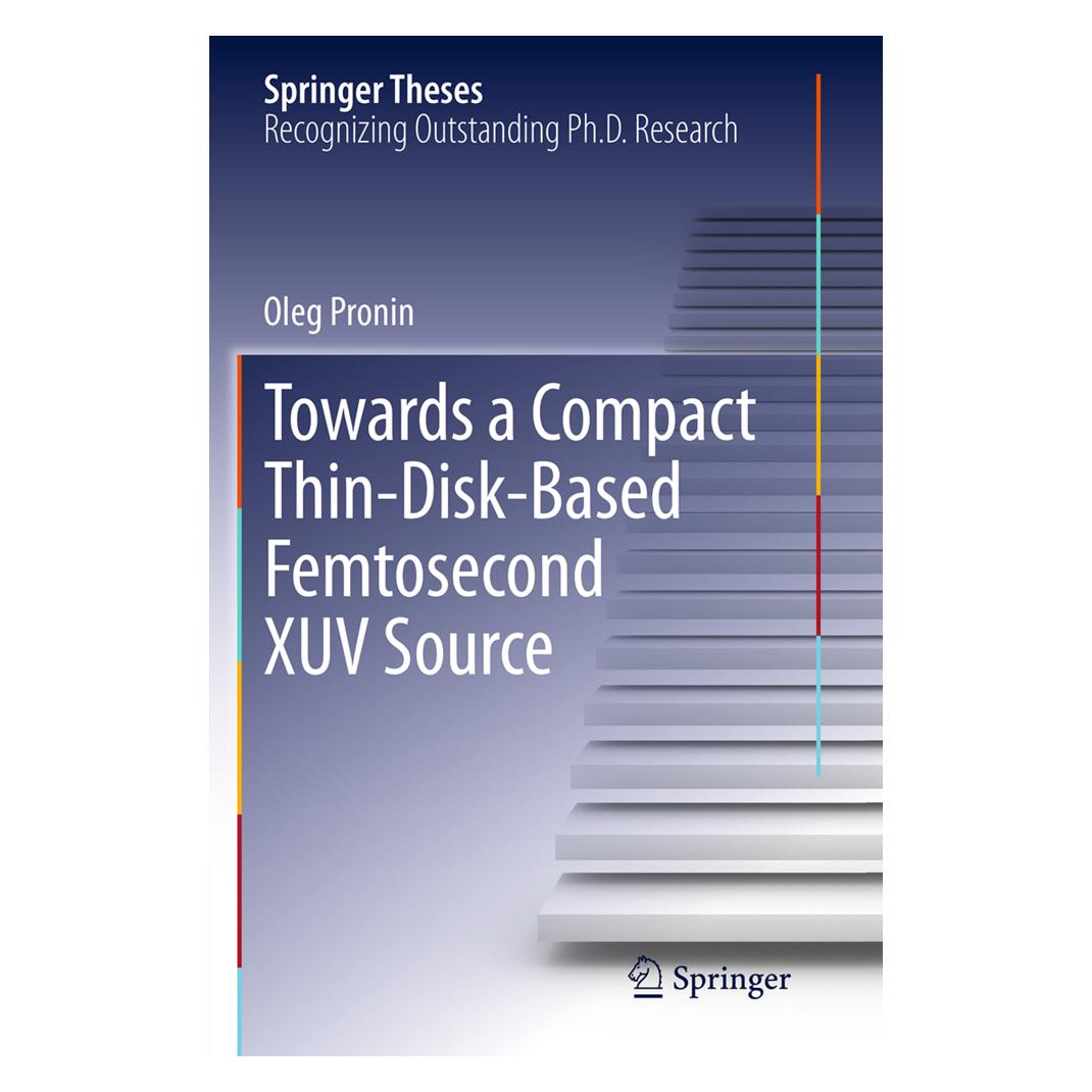 Springer Towards a Compact Thin-Disk-Based Femtosecond XUV Source (Englisch, Softcover, Oleg Pronin) (55839897)