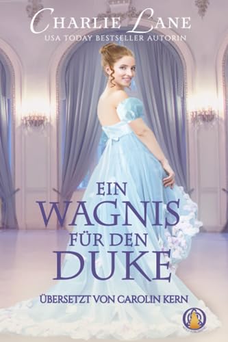 Charlie Lane - Ein Wagnis für den Duke (Die waghalsigen Debütantinnen, Band 1) - Preis vom 10.10.2026 11:48:34 h
