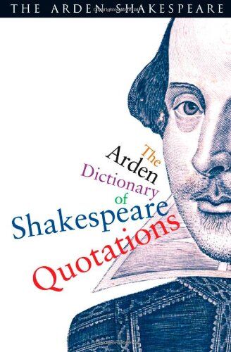 William Shakespeare - The Arden Dictionary of Shakespeare Quotations (Arden Shakespeare) - Preis vom 09.10.2026 07:28:09 h