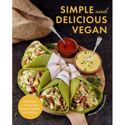 Simple and Delicious Vegan, Gebundene Ausgabe von Michaela Vais, MANGO, 978-1-68481-140-3