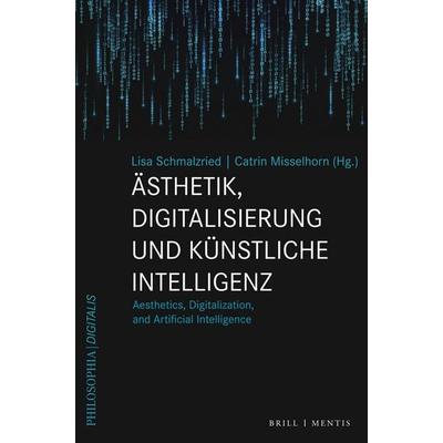 Ästhetik, Digitalisierung und Künstliche Intelligenz, Gebundene Ausgabe von , Brill | mentis, 978-3-95743-347-3