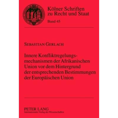 Innere Konfliktregelungsmechanismen der Afrikanischen Union vor dem Hintergrund der entsprechenden Bestimmungen der Europaeischen Union, Gebundene