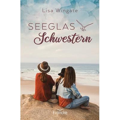 Seeglasschwestern, Taschenbuch von Lisa Wingate, Francke-Buch, 978-3-96362-314-1