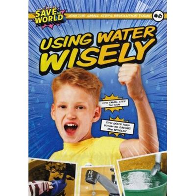 Using Water Wisely, Gebundene Ausgabe von Robin Twiddy, BookLife Publishing, 978-1-83927-849-5