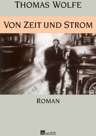 Thomas Wolfe - Von Zeit und Strom: Eine Legende vom Hunger des Menschen in der Jugend - Preis vom 10.10.2026 11:48:34 h