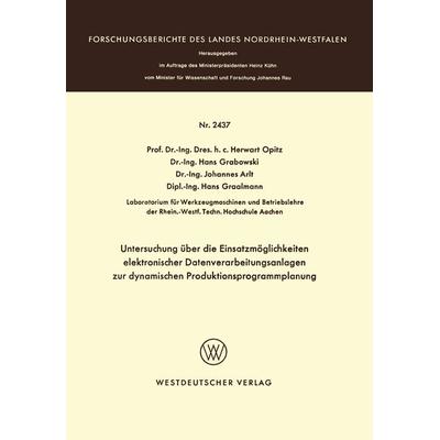 Untersuchung über die Einsatzmöglichkeiten elektronischer Datenverarbeitungsanlagen zur dynamischen Produktionsprogrammplanung, Taschenbuch von , VS
