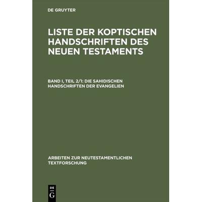 Die sahidischen Handschriften der Evangelien, Gebundene Ausgabe von , De Gruyter, 978-3-11-012255-8
