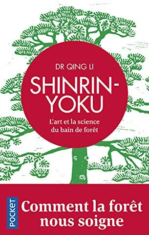 Shinrin-yoku : l'art et la science du bain de forêt - Preis vom 11.10.2026 15:43:13 h