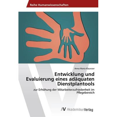 Entwicklung und Evaluierung eines adäquaten Dienstplantools, Taschenbuch von Anna Maria Klaunzer, AV Akademikerverlag, 978-620-2-20115-5