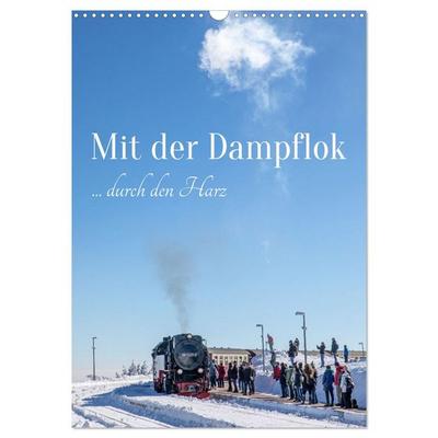Mit der Dampflok durch den Harz (Wandkalender 2027 DIN A3 hoch), CALVENDO Monatskalender