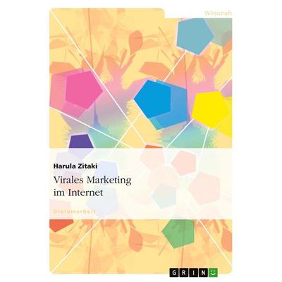 Virales Marketing im Internet, Taschenbuch von Harula Zitaki, GRIN, 978-3-640-23889-7