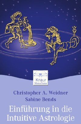 Weidner, Christopher A. - Einführung in die Intuitive Astrologie: Nutzen Sie Ihr inneres Wissen für tiefe Einsichten über sich selbst - Preis vom 09.10.2026 07:28:09 h