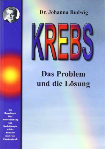 Johanna Budwig - Krebs. Das Problem und die Lösung: Die Dokumentation - Preis vom 13.10.2026 19:28:25 h