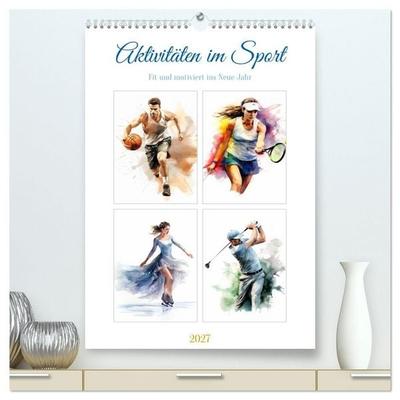 Aktivitäten im Sport (hochwertiger Premium Wandkalender 2027 DIN A2 hoch), Kunstdruck in Hochglanz