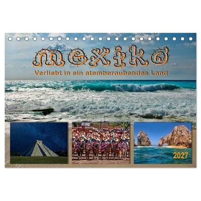 Mexiko - verliebt in ein atemberaubendes Land (Tischkalender 2027 DIN A5 quer), CALVENDO Monatskalender
