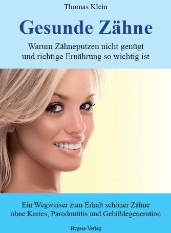Thomas Klein - Gesunde Zähne: Warum Zähneputzen nicht genügt und richtige Ernährung so wichtig ist - Preis vom 30.09.2026 09:01:18 h
