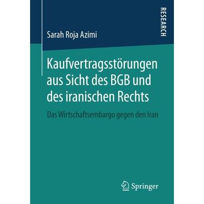 Kaufvertragsstörungen aus Sicht des BGB und des iranischen Rechts, Taschenbuch von Sarah Roja Azimi, Springer Fachmedien Wiesbaden GmbH,