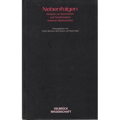 Nebenfolgen, Taschenbuch von Stefan Böschen,Nick Kratzer,Stefan May, Velbrück, 978-3-934730-02-1