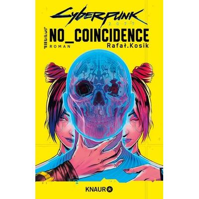 Cyberpunk 2077: No Coincidence, Taschenbuch von Rafal Kosik, Knaur, 978-3-426-22812-8