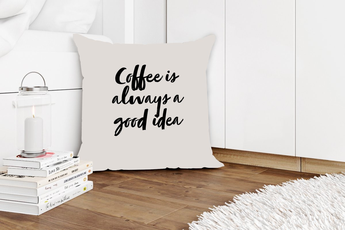 PillowMonkey Sierkussen Quotes Coffee is always a good idea - 50 x 50 cm