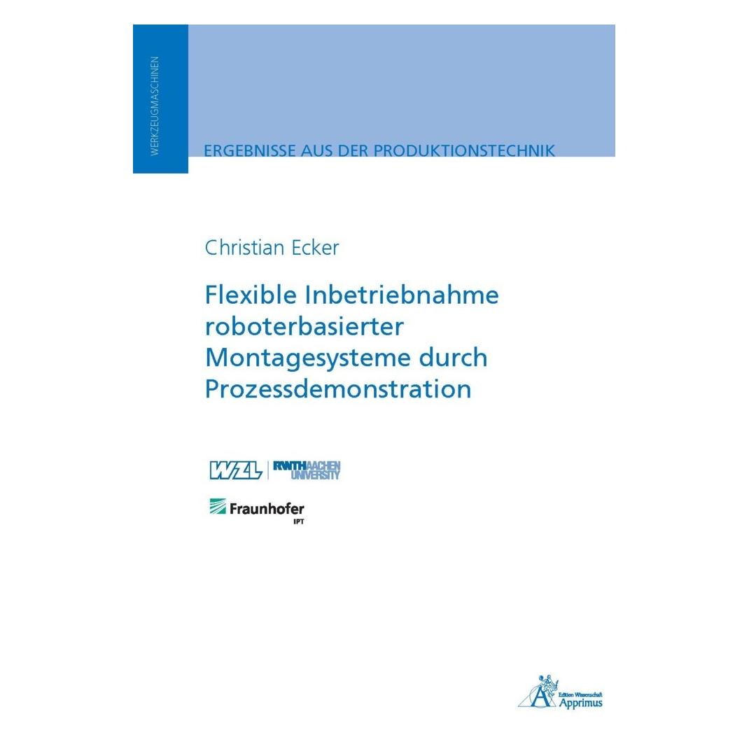 Apprimus Flexible Inbetriebnahme roboterbasierter Montagesysteme durch Prozessdemonstration (Deutsch, Softcover, Christian Ecker) (56992166)