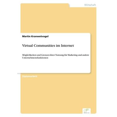Virtual Communities im Internet, Taschenbuch von Martin Kranwetvogel, GRIN, 978-3-8386-1527-1