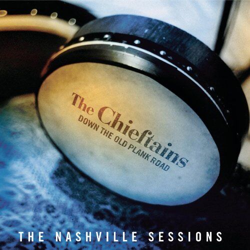 the Chieftains - Down the Old Plank Road - The Nashville Sessions - Preis vom 14.10.2026 23:07:16 h