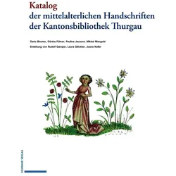 Katalog der mittelalterlichen Handschriften der Kantonsbibliothek Thurgau, Fachbücher von Dörthe Führer, Rudolf Gamper, Mikkel Mangold, Laura Glöckler, Pauline Jacsont, Dario Binotto, Joana Keller