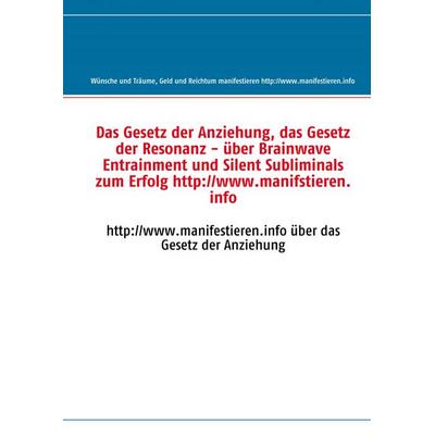 Das Gesetz der Anziehung, das Gesetz der Resonanz, Taschenbuch von , BoD – Books on Demand, 978-3-8423-6181-2