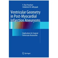 Ventricular Geometry in Post-Myocardial Infarction Aneurysms, Fachbücher von Srilakshmi Adhyapak, Srilakshmi M Adhyapak