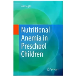 Nutritional Anemia in Preschool Children, Fachbücher von Anil Gupta