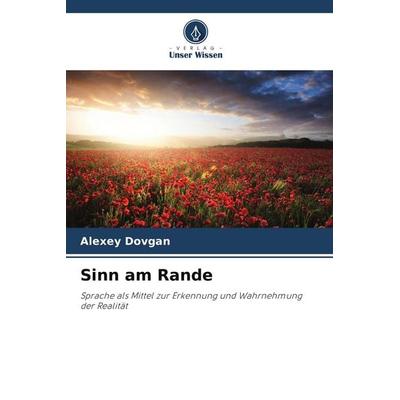 Sinn am Rande, Taschenbuch von Alexey Dovgan, Verlag Unser Wissen, 978-620-9-89569-2