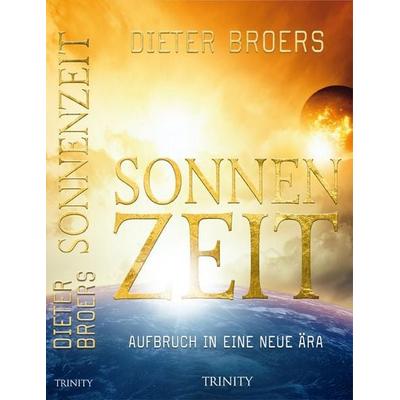 Sonnenzeit, Gebundene Ausgabe von Dieter Broers, Trinity, 978-3-95550-014-6