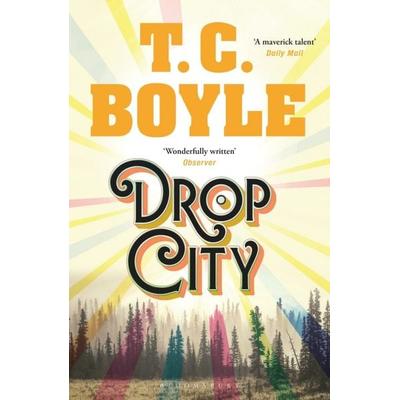 Drop City, Taschenbuch von T. C. Boyle, Bloomsbury Academic, 978-1-5266-0889-5