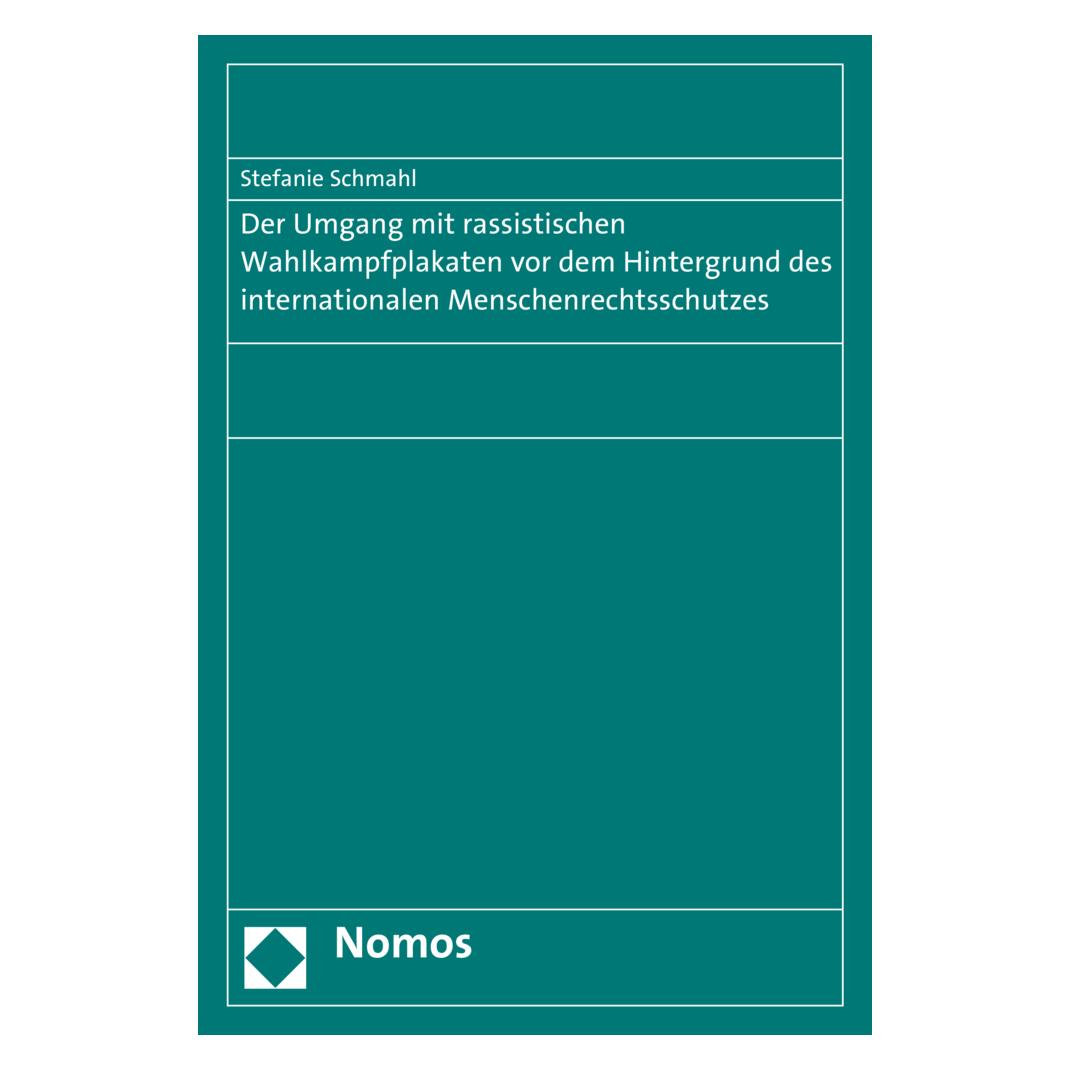 Nomos Der Umgang mit rassistischen Wahlkampfplakaten vor dem Hintergrund des internationalen Menschenrecht (Deutsch, Softcover, Stefanie Schmahl) (55618382)
